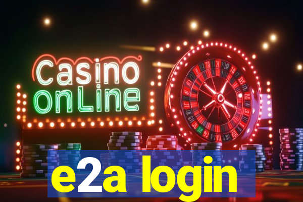 e2a login